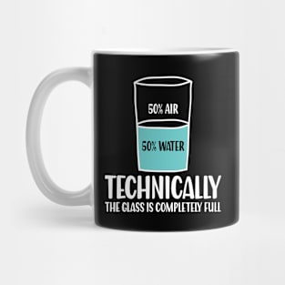 Technically The Glass is Completely Full - Chemistry Mug